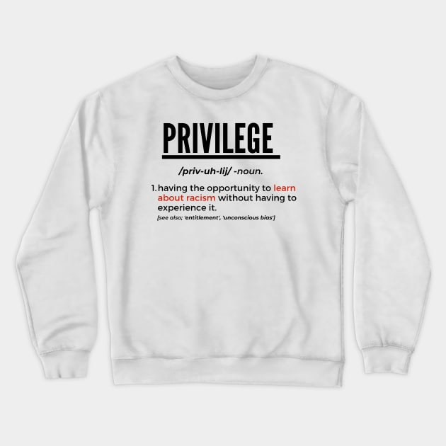 Privilege, II (#BlackLivesMatter) Crewneck Sweatshirt by MerchSaveTheWorld